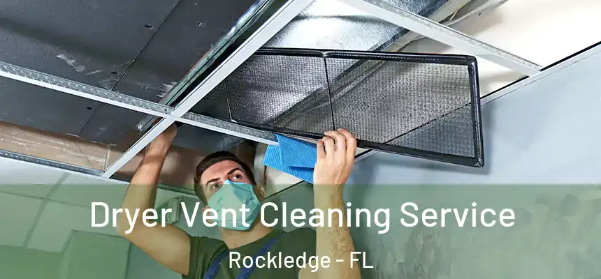 Dryer Vent Cleaning Service Rockledge - FL