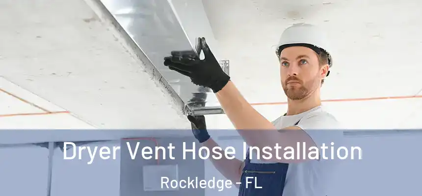 Dryer Vent Hose Installation Rockledge - FL