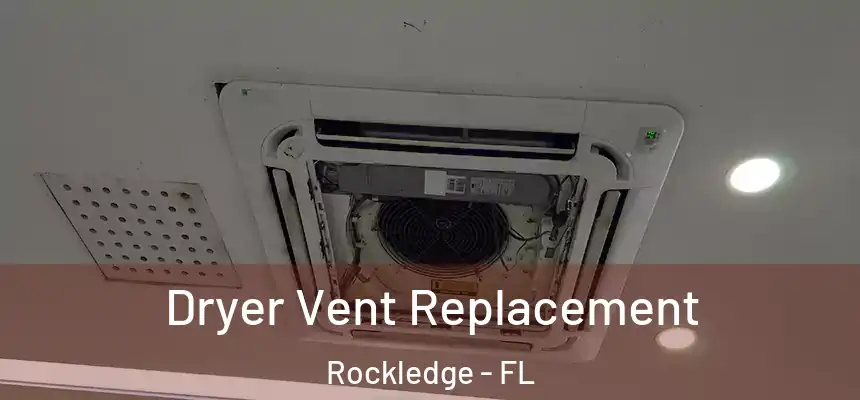 Dryer Vent Replacement Rockledge - FL