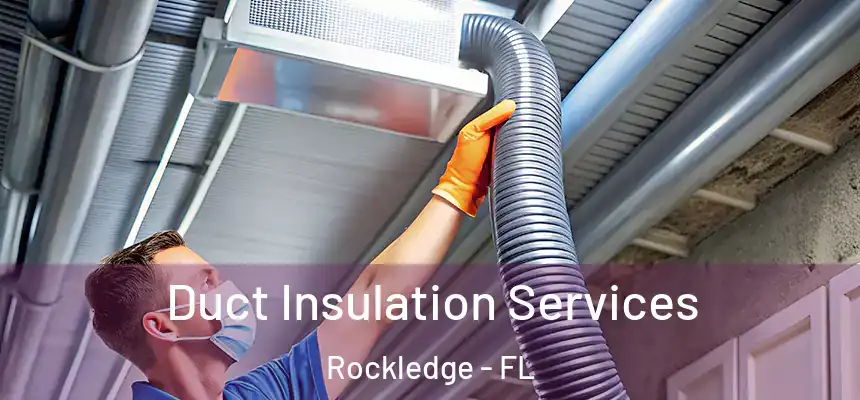Duct Insulation Services Rockledge - FL