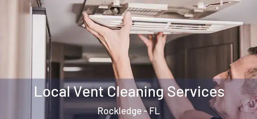 Local Vent Cleaning Services Rockledge - FL