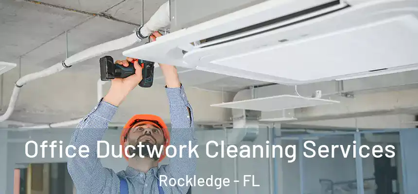 Office Ductwork Cleaning Services Rockledge - FL