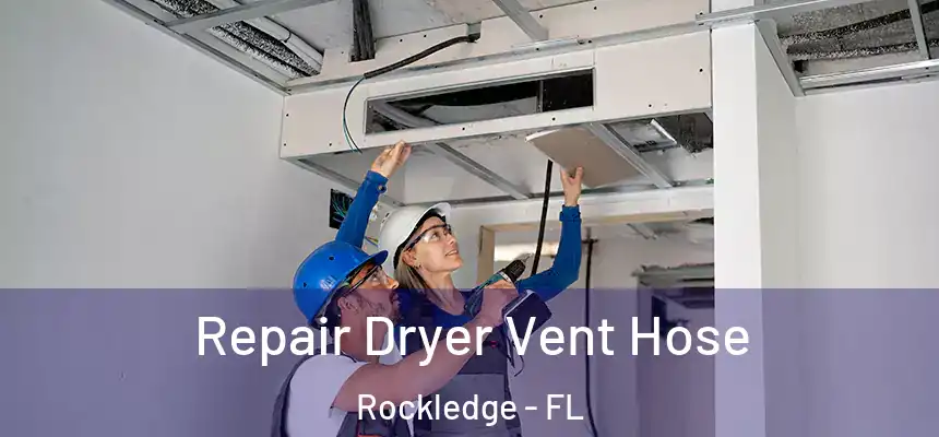 Repair Dryer Vent Hose Rockledge - FL